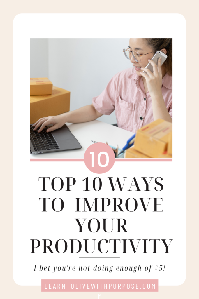 The top 10 ways to help you improve your productivity